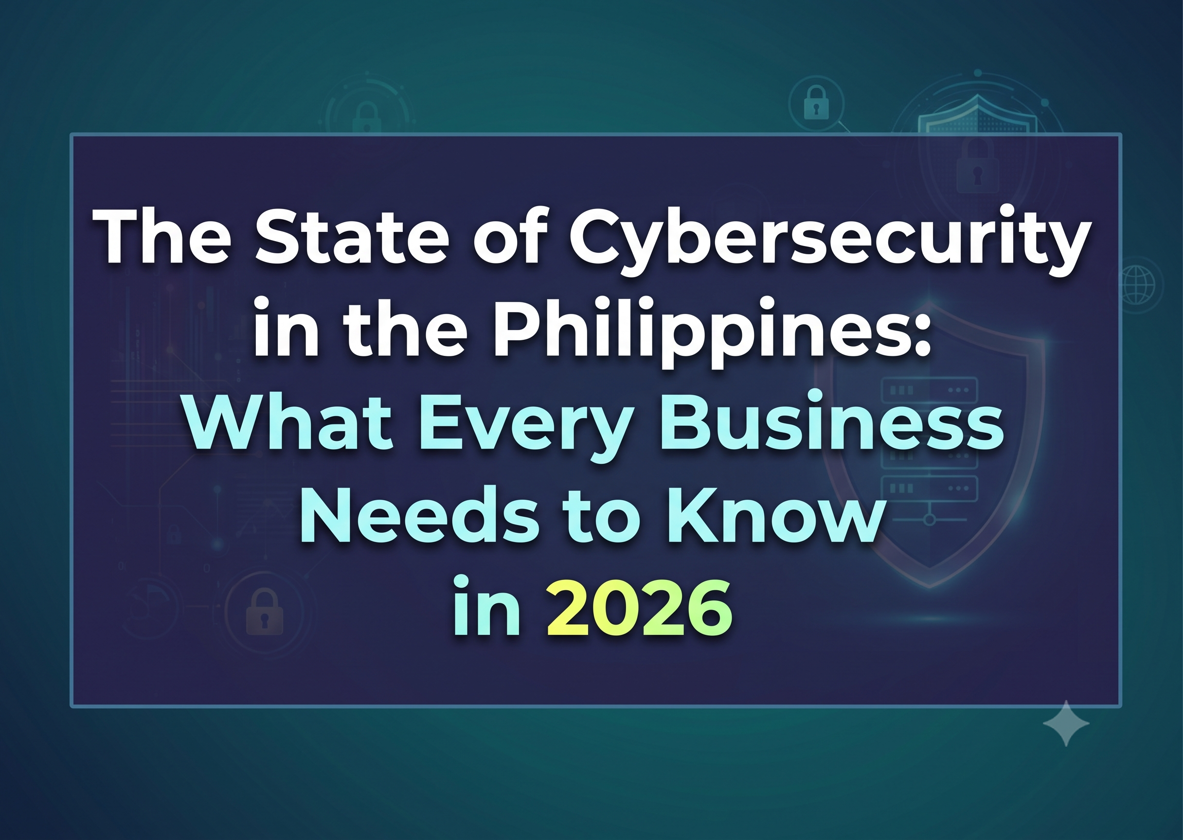 Building a More Secure Philippines: What Growing Businesses Need to Know in 2026